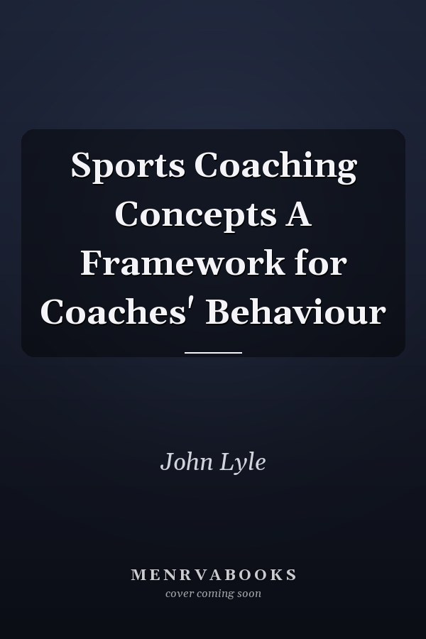 Sports Coaching Concepts A Framework for Coaches' Behaviour