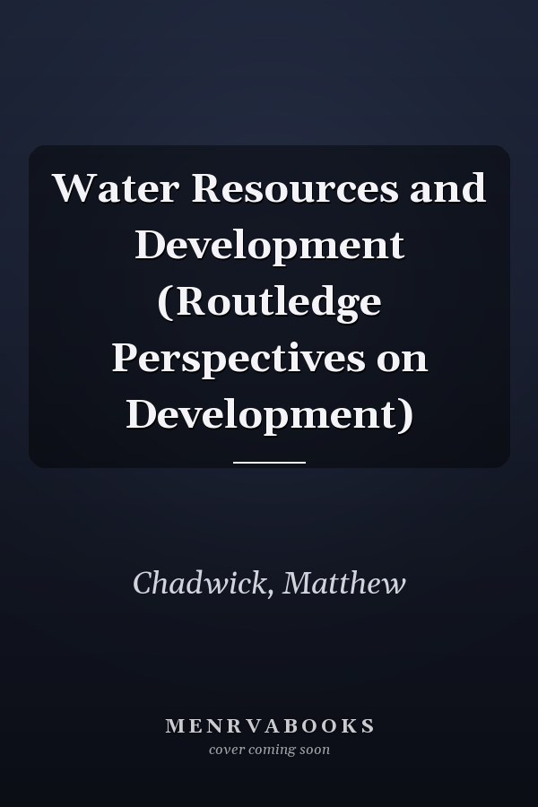 Water Resources and Development (Routledge Perspectives on Development)