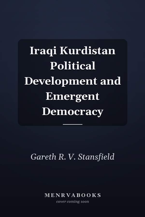 Iraqi Kurdistan Political Development and Emergent Democracy
