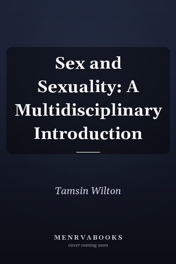 Sex and Sexuality: A Multidisciplinary Introduction