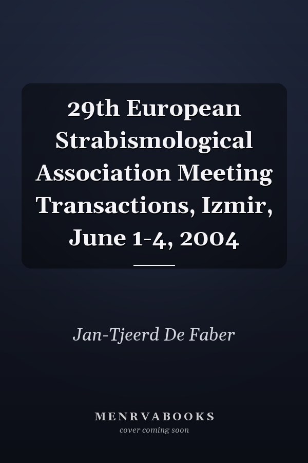 29th European Strabismological Association Meeting Transactions, Izmir, June 1-4, 2004