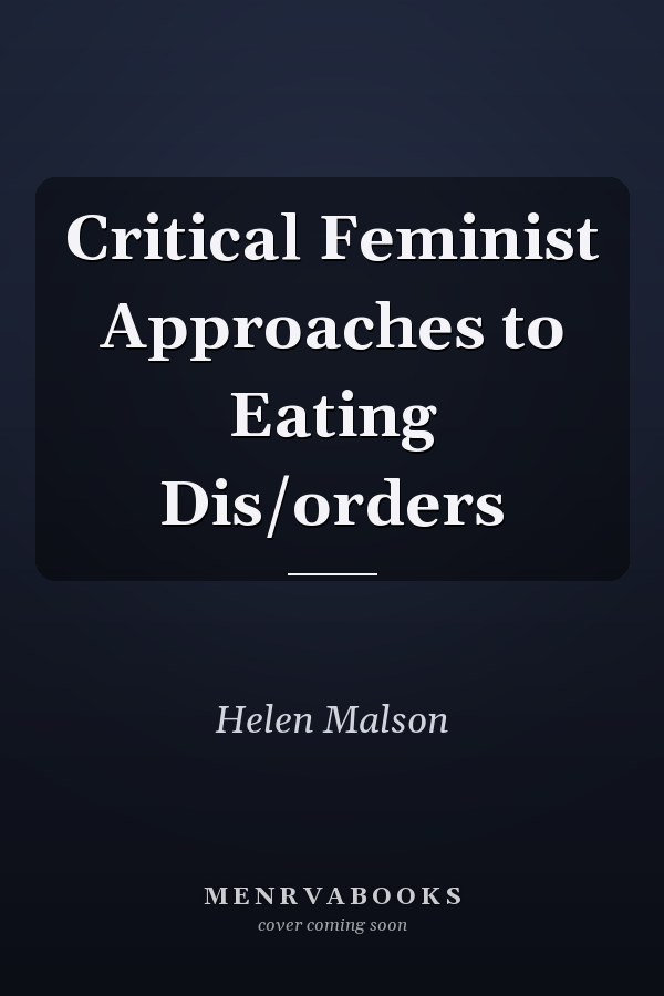 Critical Feminist Approaches to Eating Dis/orders