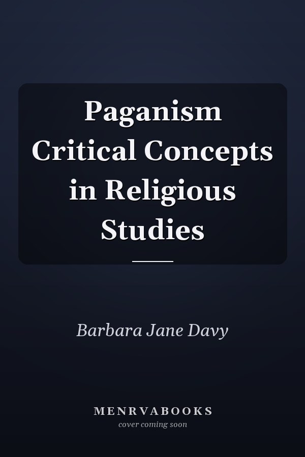 Paganism Critical Concepts in Religious Studies