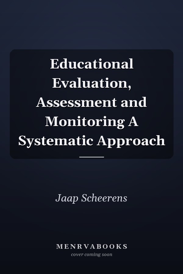 Educational Evaluation, Assessment and Monitoring A Systematic Approach