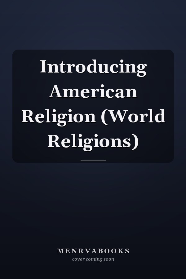 Introducing American Religion (World Religions)