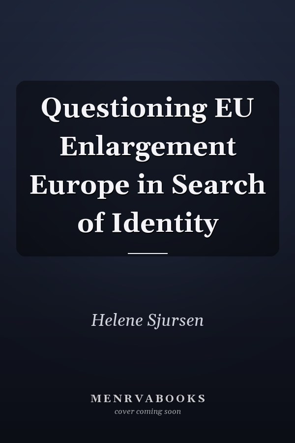 Questioning EU Enlargement Europe in Search of Identity
