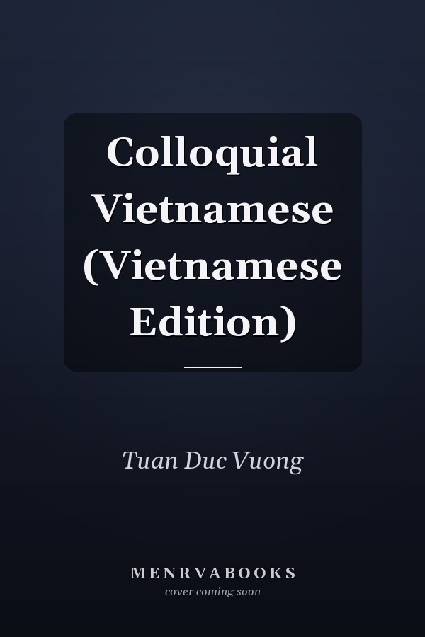 Colloquial Vietnamese (Vietnamese Edition)