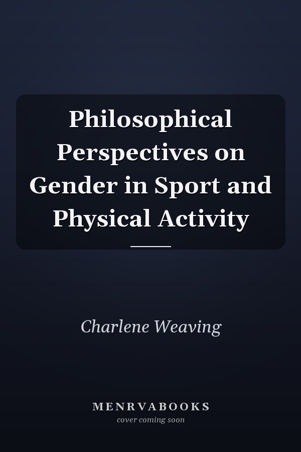 Philosophical Perspectives on Gender in Sport and Physical Activity