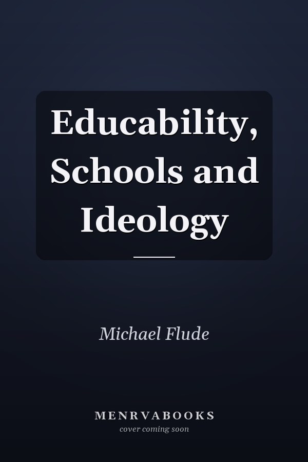 Educability, Schools and Ideology