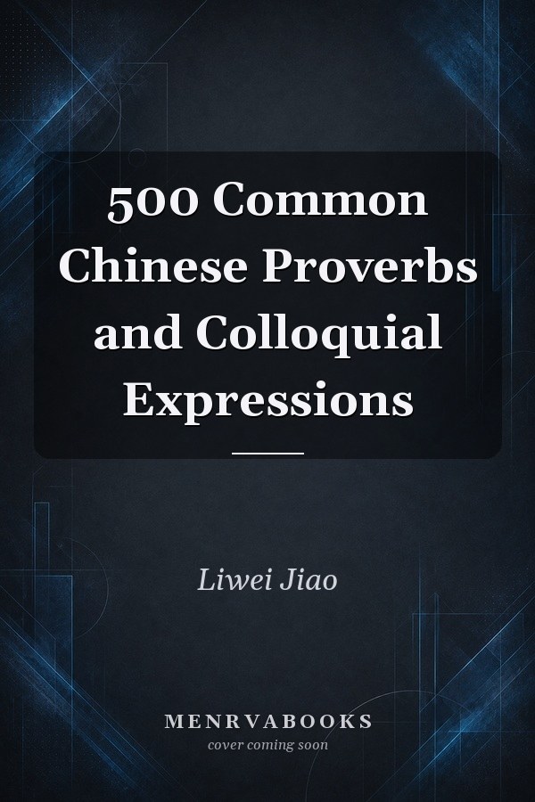500 Common Chinese Proverbs and Colloquial Expressions
