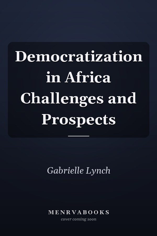 Democratization in Africa Challenges and Prospects