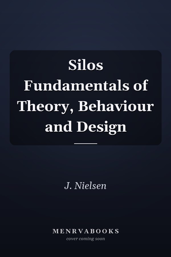 Silos Fundamentals of Theory, Behaviour and Design