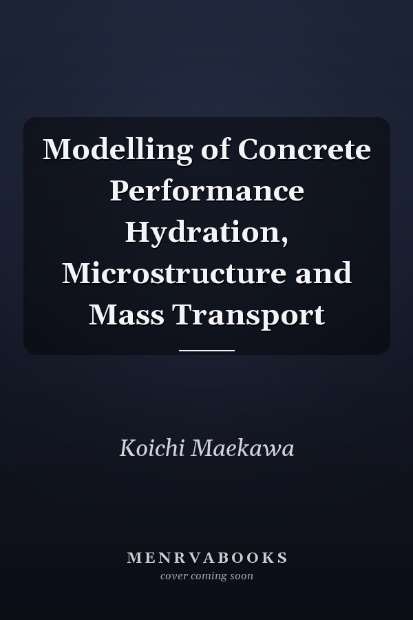 Modelling of Concrete Performance Hydration, Microstructure and Mass Transport