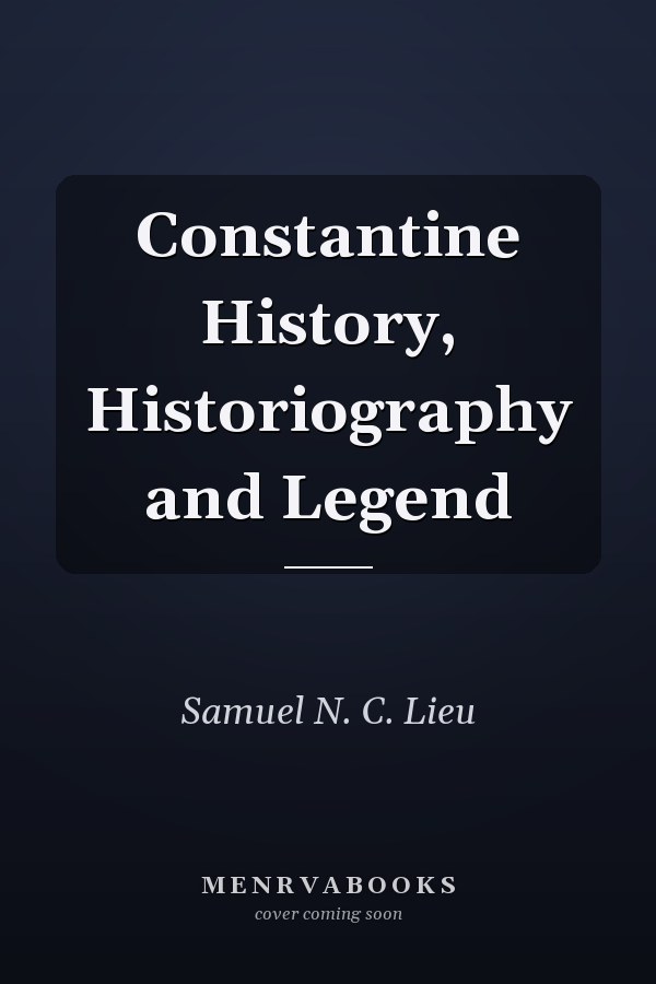 Constantine History, Historiography and Legend