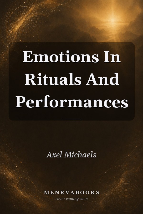 Emotions In Rituals And Performances
