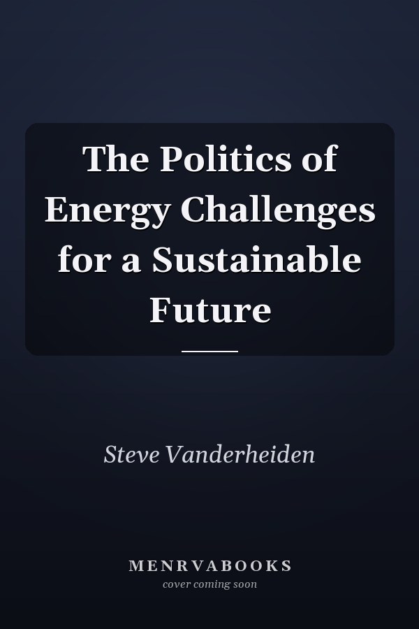 The Politics of Energy Challenges for a Sustainable Future