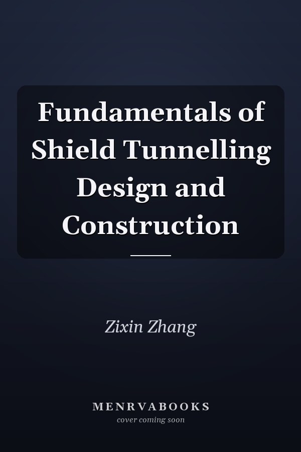 Fundamentals of Shield Tunnelling Design and Construction