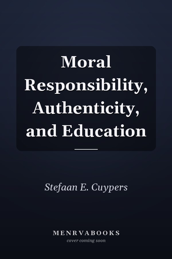 Moral Responsibility, Authenticity, and Education