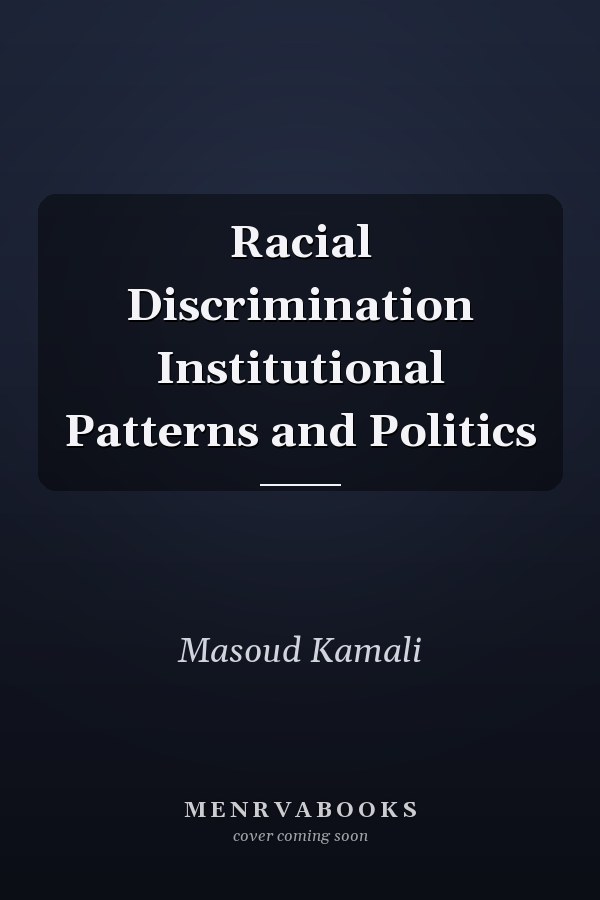 Racial Discrimination Institutional Patterns and Politics