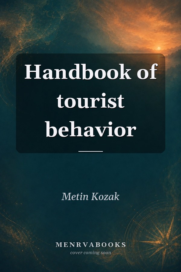 Handbook of Tourist Behavior