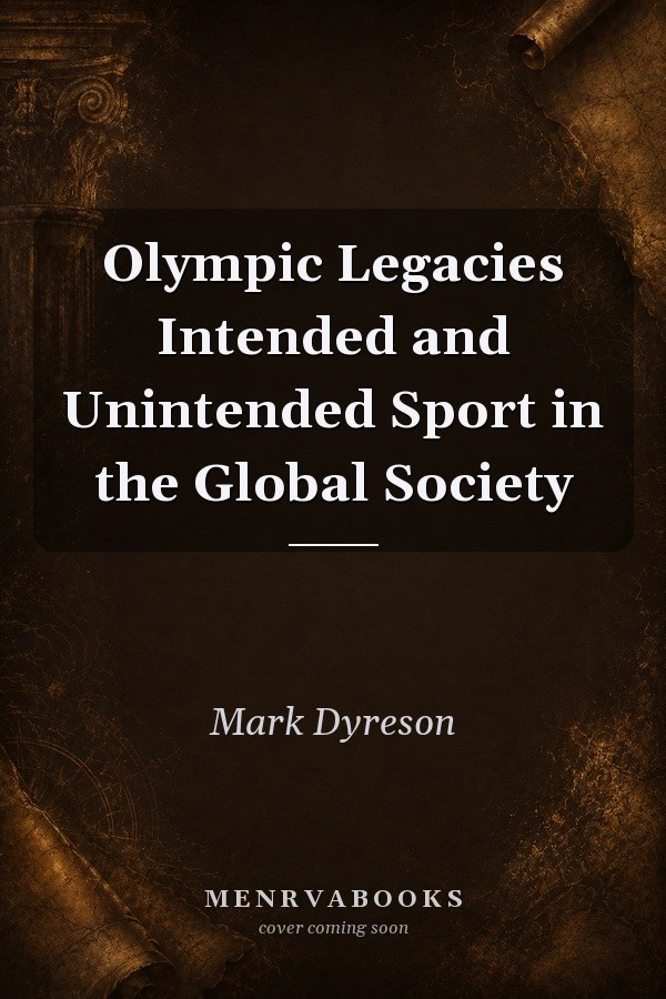 Olympic Legacies Intended and Unintended