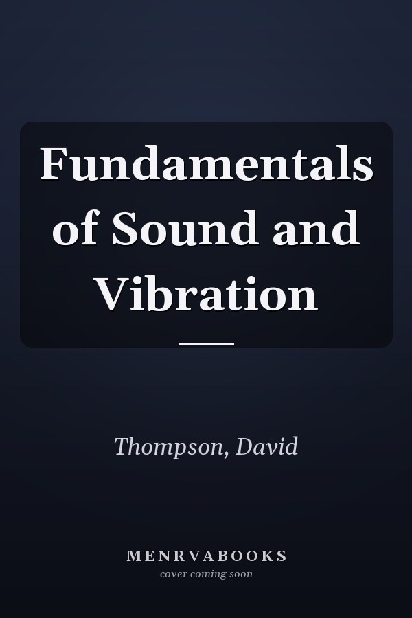 Fundamentals of Sound and Vibration