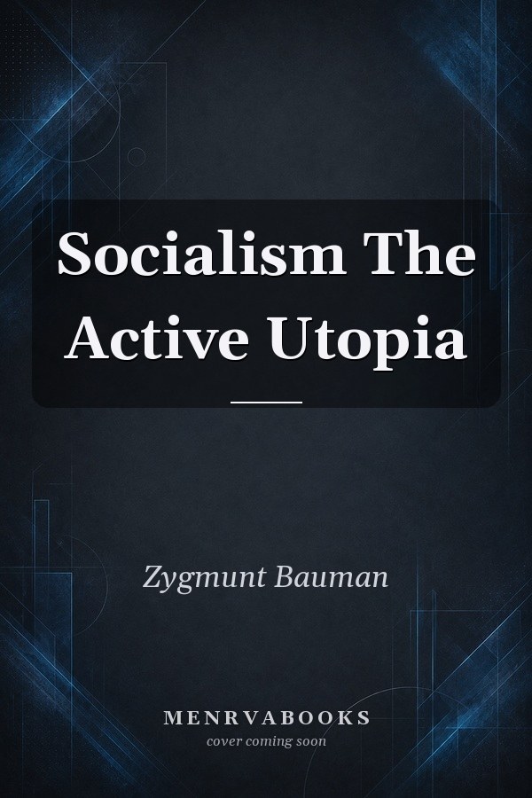 Socialism The Active Utopia