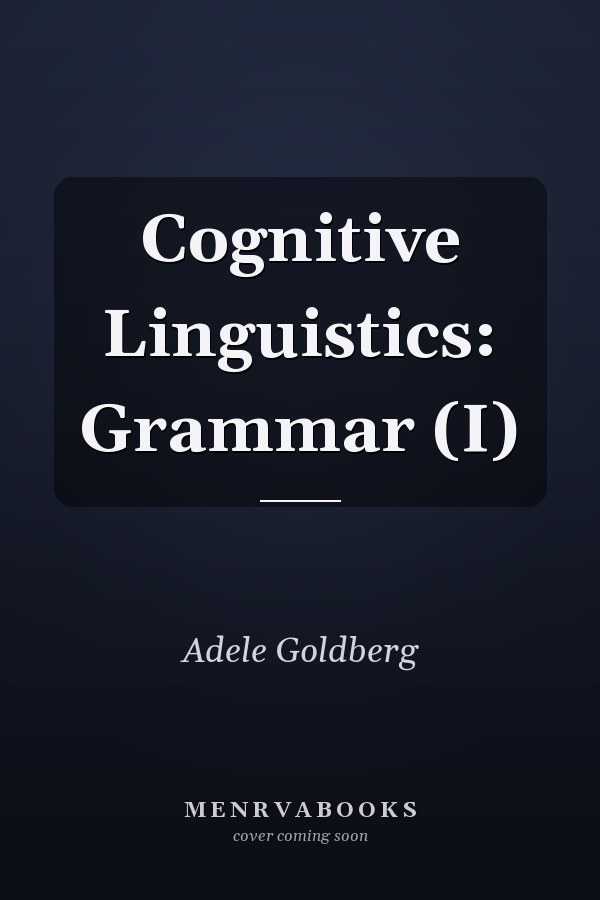 Cognitive Linguistics: Grammar (I)