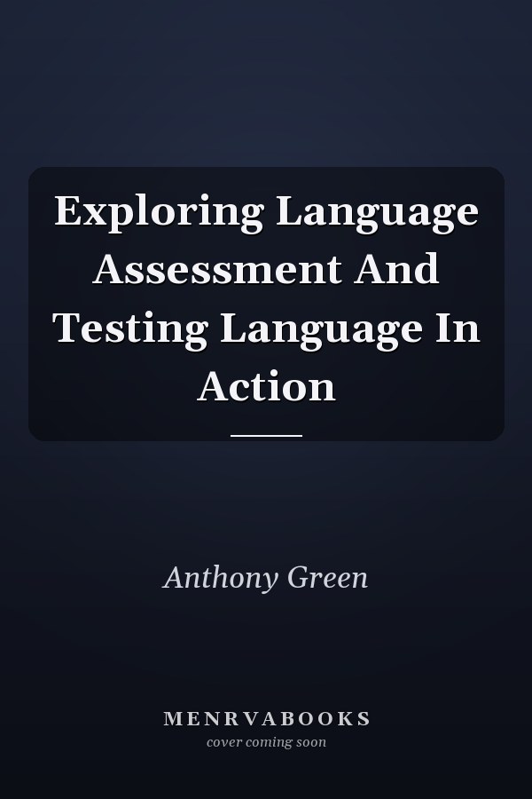 Exploring Language Assessment And Testing Language In Action