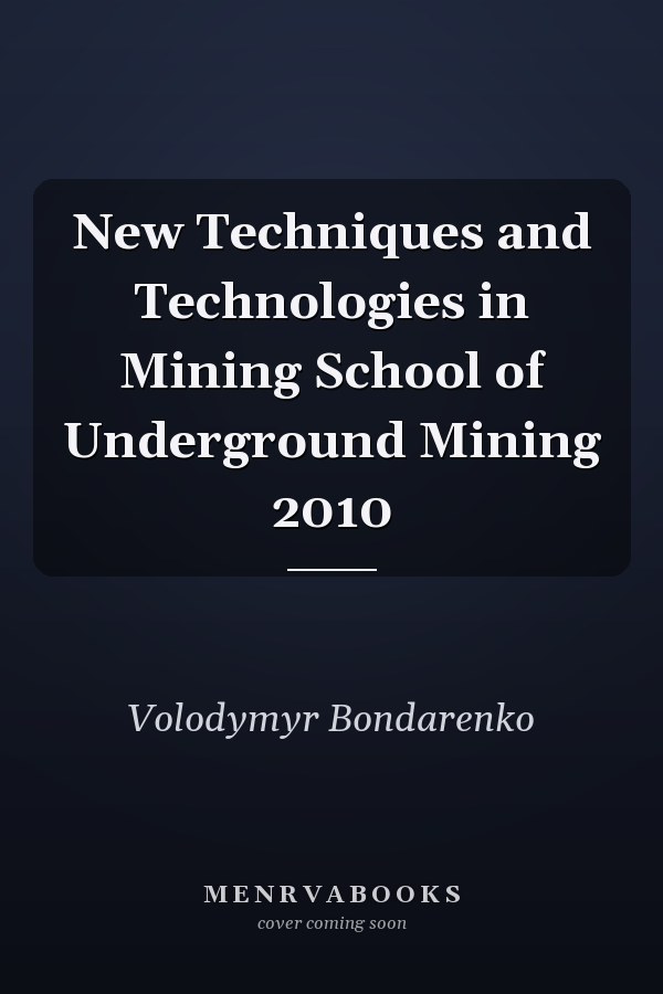New Techniques and Technologies in Mining School of Underground Mining 2010
