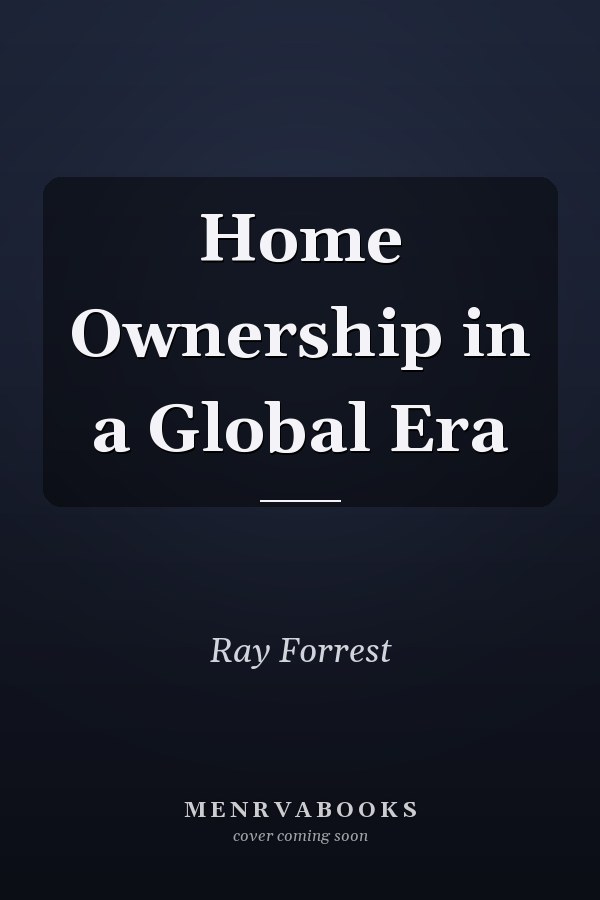 Home Ownership in a Global Era