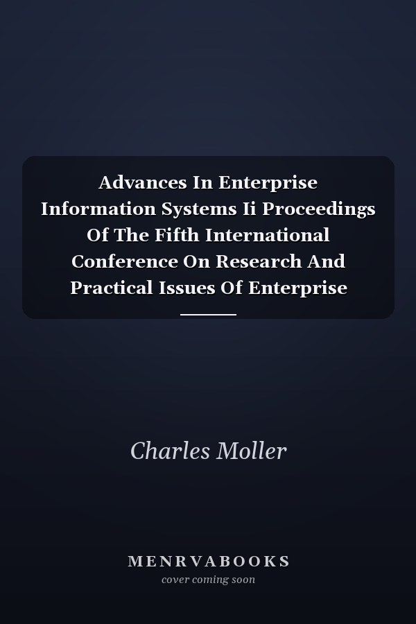 Advances In Enterprise Information Systems Ii Proceedings Of The Fifth International Conference On Research And Practical Issues Of Enterprise Information Systems Confenis 2011 Aalborg Denmark October 1618 2011