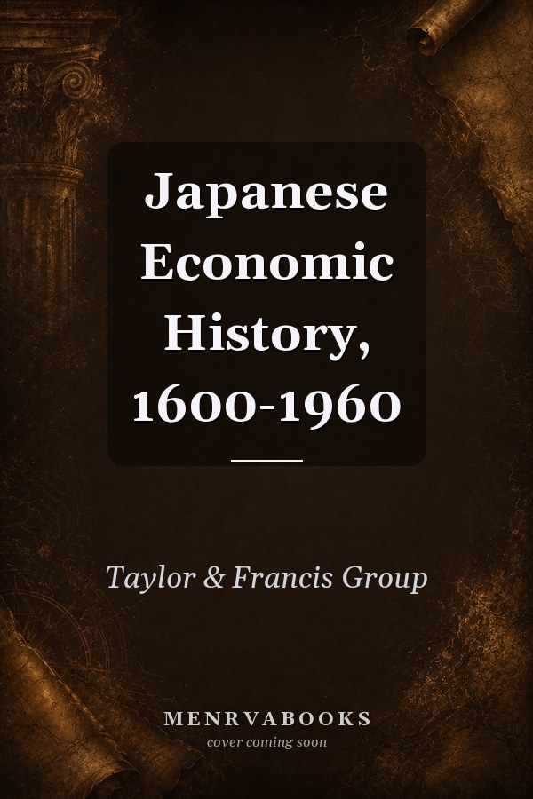 Japanese Economic History, 1600-1960