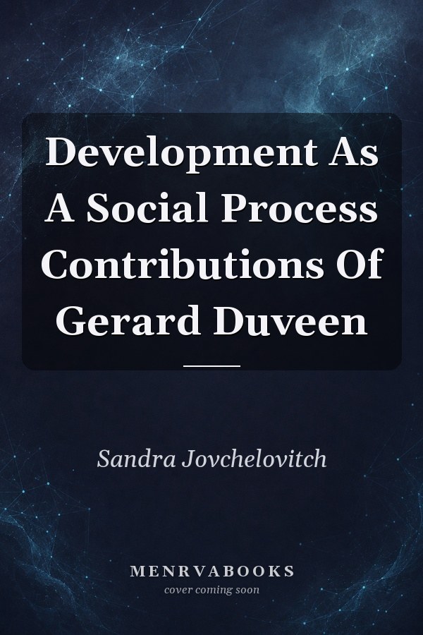 Development As A Social Process: Contributions Of Gerard Duveen