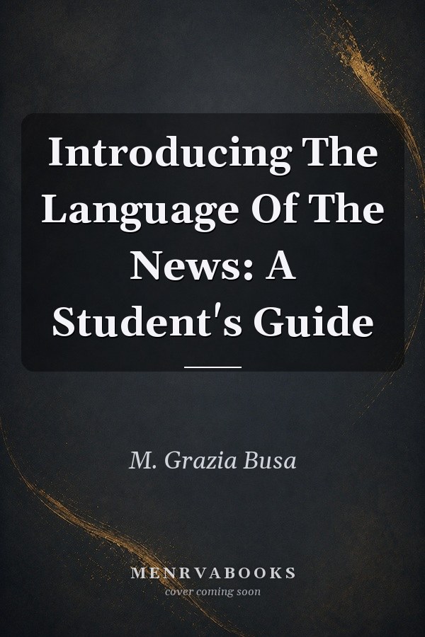 Introducing The Language Of The News: A Student's Guide