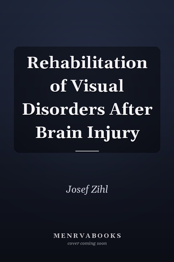 Rehabilitation of Visual Disorders After Brain Injury