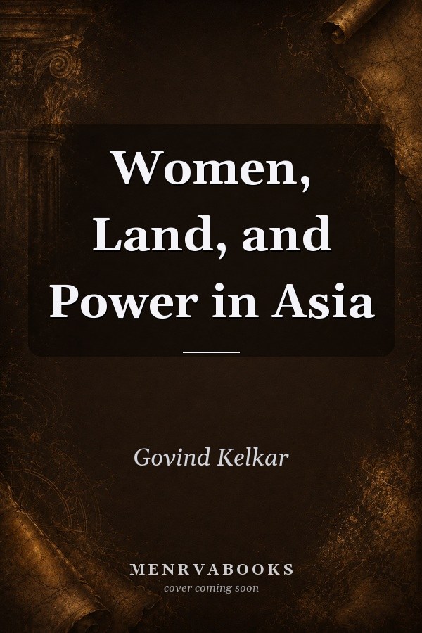 Women, Land, and Power in Asia
