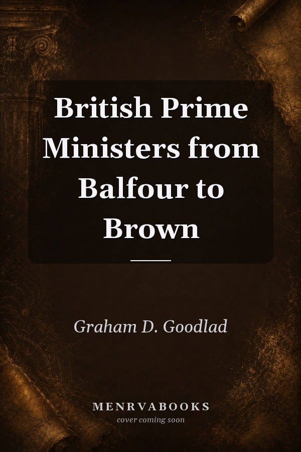 British Prime Ministers from Balfour to Brown