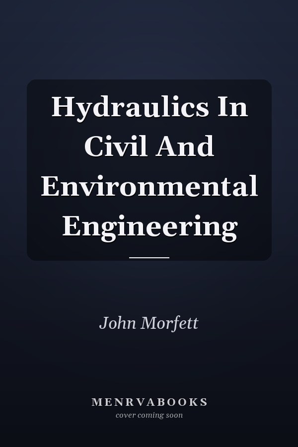 Hydraulics In Civil And Environmental Engineering