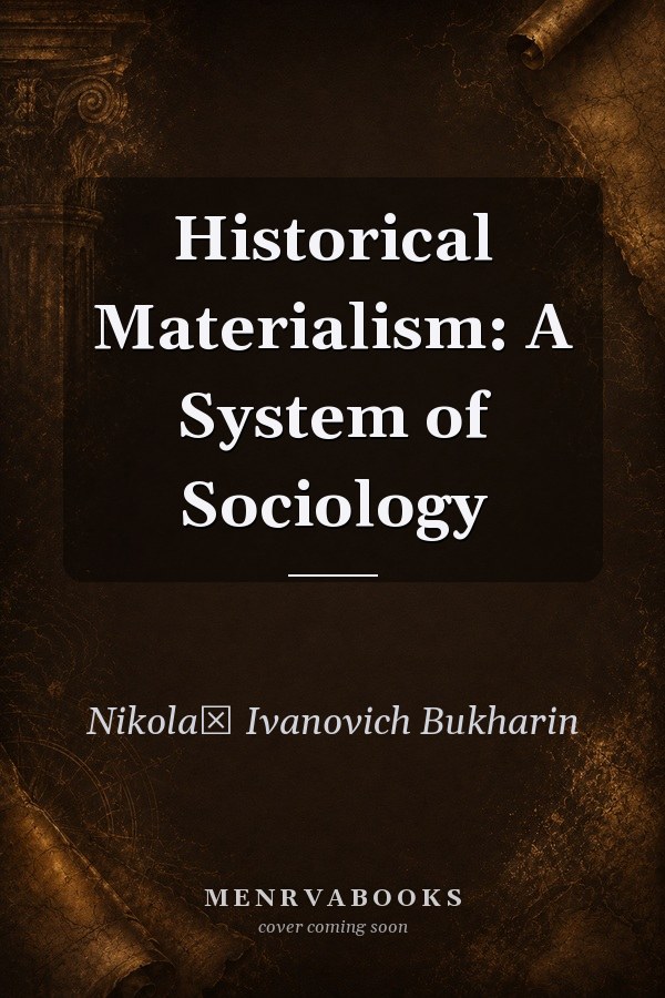 Historical Materialism: A System of Sociology