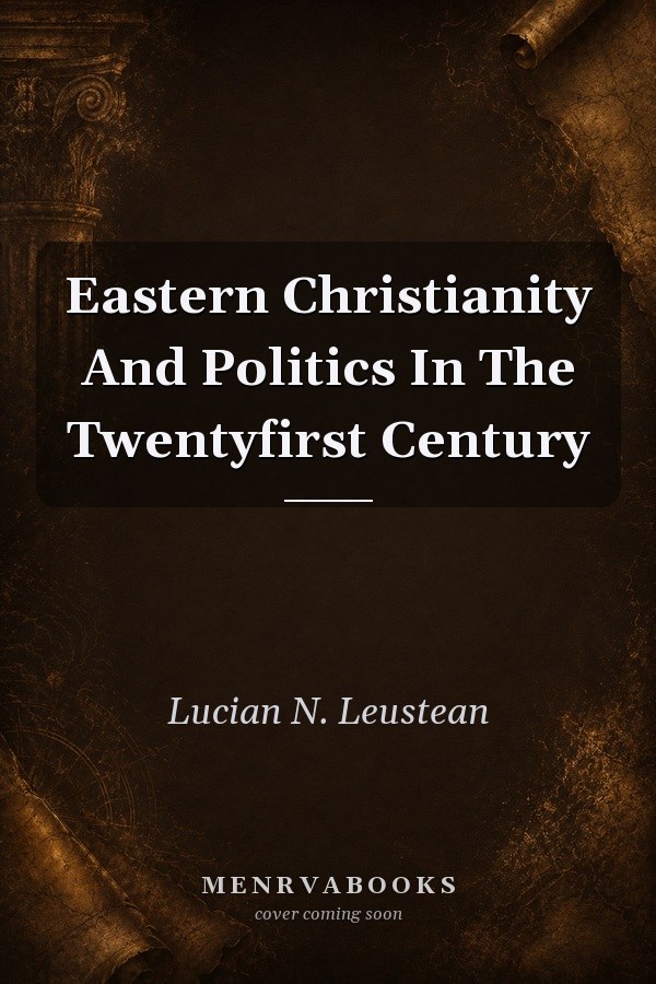 Eastern Christianity And Politics In The Twentyfirst Century