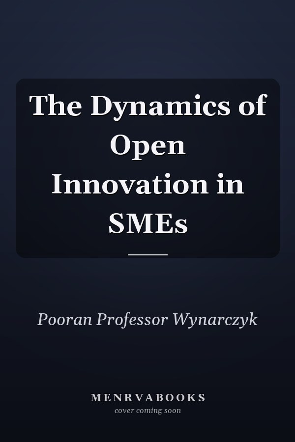 The Dynamics of Open Innovation in SMEs