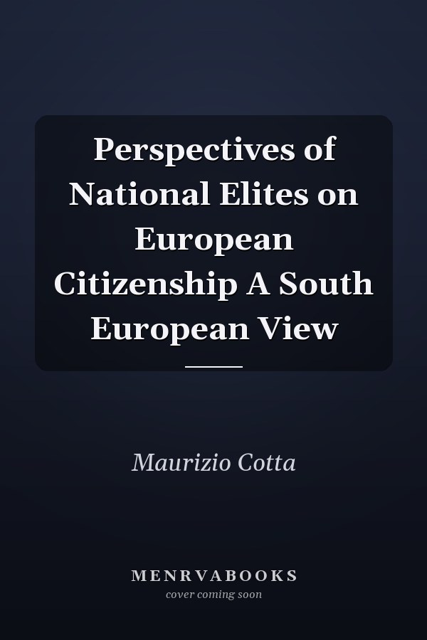 Perspectives of National Elites on European Citizenship A South European View