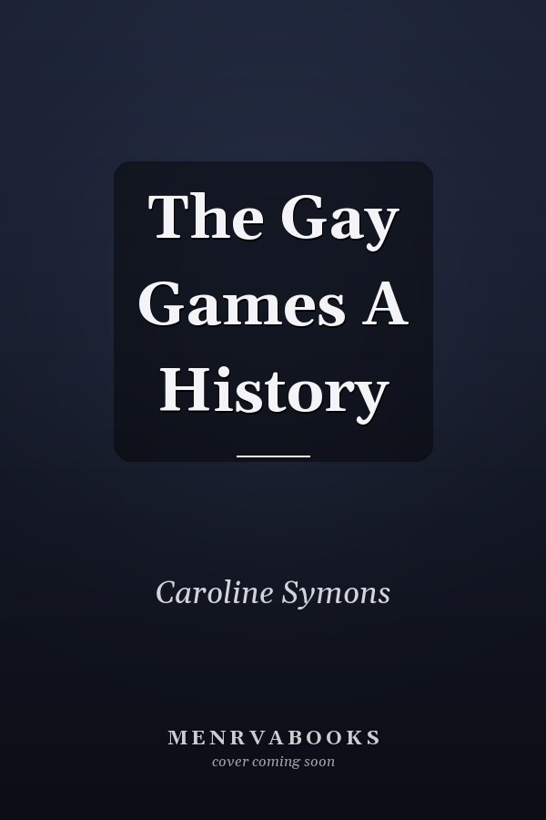 The Gay Games A History