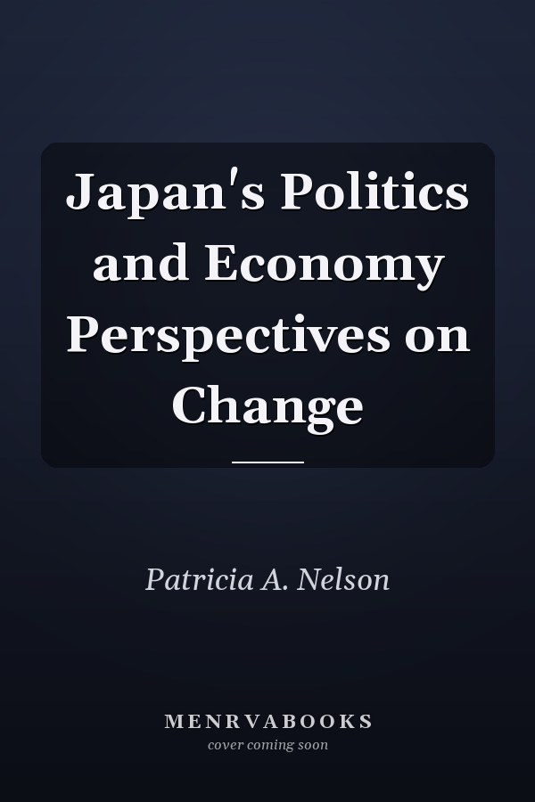 Japan's Politics and Economy Perspectives on Change