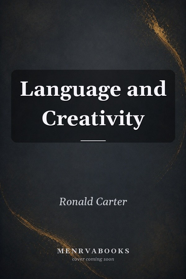 Language and Creativity
            
                Routledge Linguistics Classics