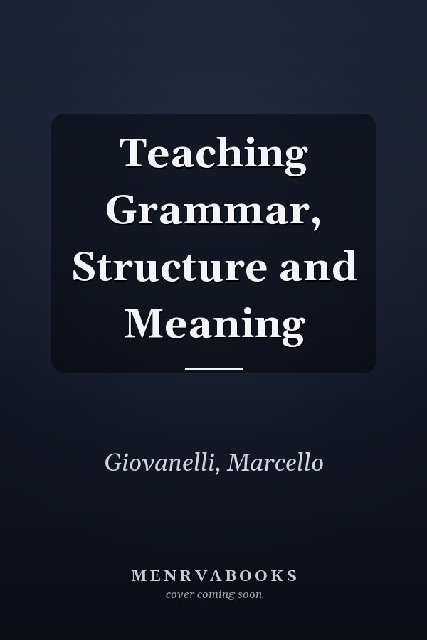 Teaching Grammar, Structure and Meaning