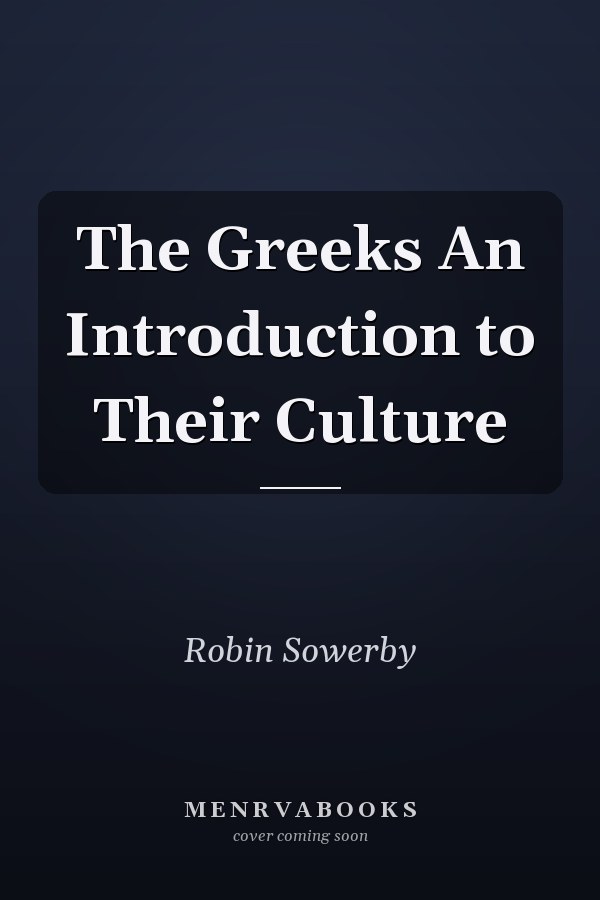 The Greeks An Introduction to Their Culture