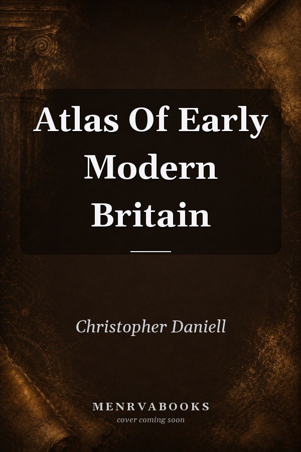 Atlas Of Early Modern Britain