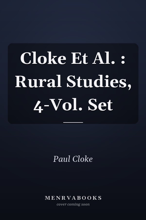 Cloke Et Al. : Rural Studies, 4-Vol. Set